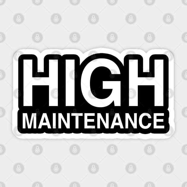 High Maintenance Sticker by StickSicky